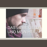Das liebe Geld und mein Herz