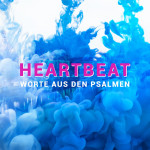 Heartbeat, Worte aus den Psalmen - Teil 1