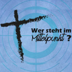 Wer steht im Mittelpunkt?